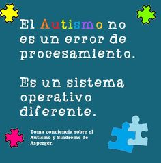 Autismo no es un error de procesamiento. Es un sistema operativo diferente